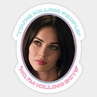 Jennifer's Body You're Killing People No I'm Killing Boys Megan Fox Sticker